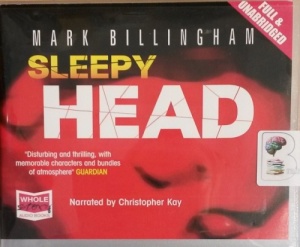 Sleepyhead written by Mark Billingham performed by Christopher Kay on CD (Unabridged)